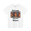 Dream Beyond Stars Unisex Heavy Cotton Tee