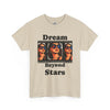 Dream Beyond Stars Unisex Heavy Cotton Tee