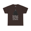 Truth of Life Heavy Cotton Tee