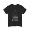 Truth of Life Heavy Cotton Tee