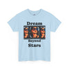 Dream Beyond Stars Unisex Heavy Cotton Tee